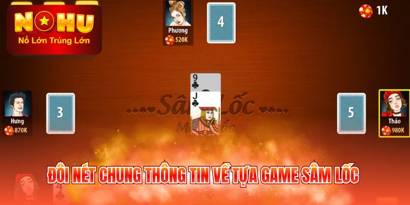 Đôi nét chung thông tin về tựa game sâm lốc